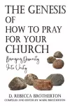 The Genesis of How to Pray for Your Church cover