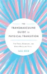 The Transmasculine Guide To Physical Transition cover