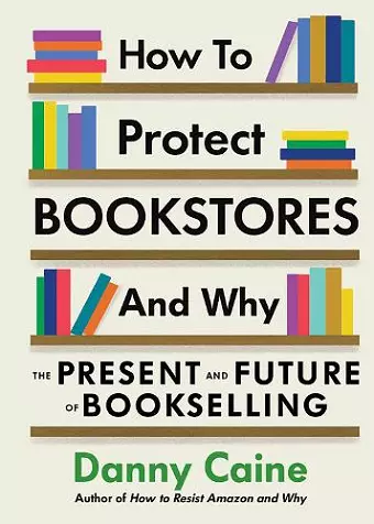 How to Protect Bookstores and Why cover