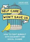 Self Care Can't Save Us cover