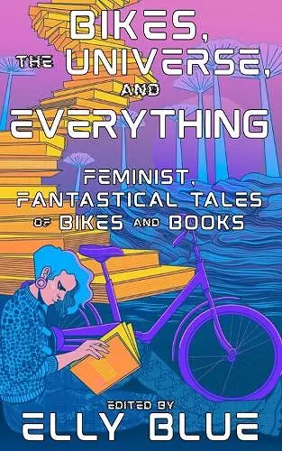 Bikes, the Universe, and Everything cover