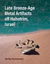 Late Bronze-Age Metal Artifacts off Hahotrim, Israel cover