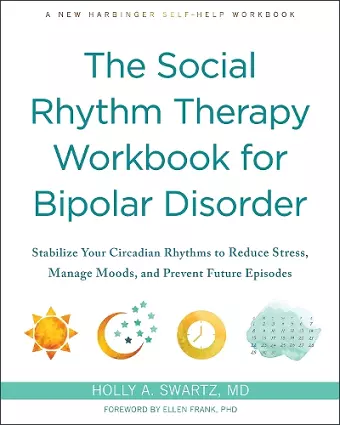 The Social Rhythm Therapy Workbook for Bipolar Disorder cover