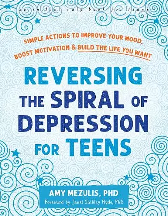 Reversing the Spiral of Depression for Teens cover