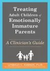 Treating Adult Children of Emotionally Immature Parents cover