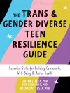 The Trans and Gender Diverse Teen Resilience Guide cover