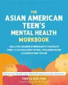 The Asian American Teen's Mental Health Workbook cover