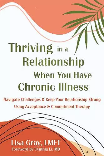 Thriving in a Relationship When You Have Chronic Illness cover