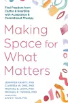 Making Space for What Matters cover