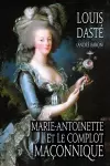 Marie-Antoinette et le complot maçonnique cover