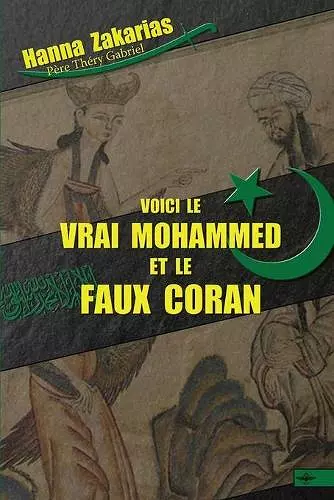 Voici le vrai Mohammed et le faux Coran cover