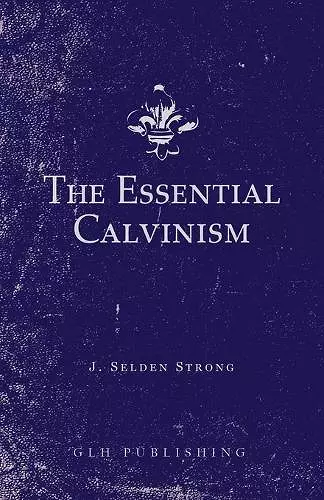 The Essential Calvinism cover