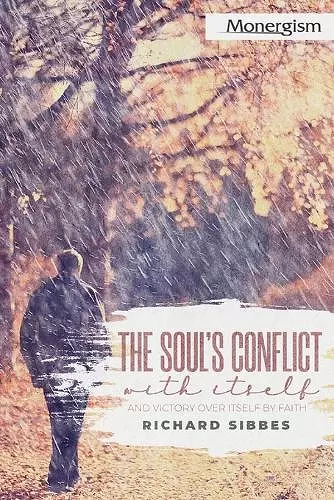 The Soul's Conflict with Itself and Victory over Itself by Faith cover