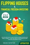 Flipping Houses and Financial Freedom Investing (Updated) 2-in-1 Book cover