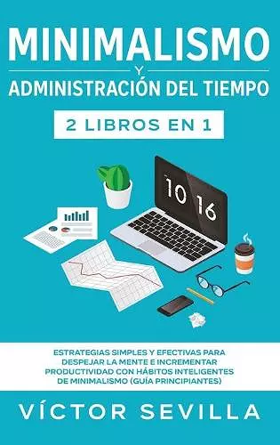 Minimalismo y administración del tiempo 2 libros en 1 cover