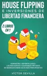 House flipping e inversiones de libertad financiera (actualizado) 2 libros en 1 cover