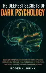 The Deepest Secrets of Dark Psychology cover