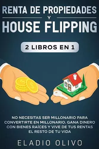 Renta de propiedades y house flipping 2 libros en 1 cover