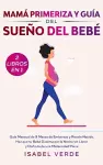 Mamá primeriza y guía del sueño del bebé- 2 libros en 1 cover