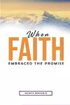 When Faith Embraced the Promise cover