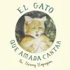 The Cat Who Loved to Sing / El Gato Que Amaba Cantar cover