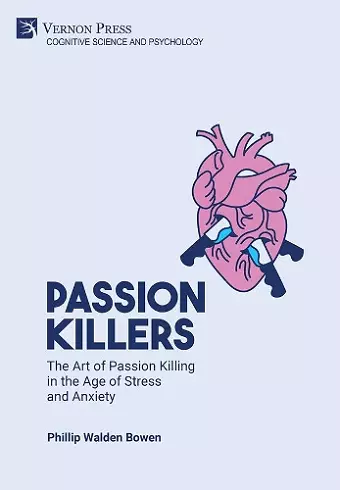 Passion killers: The art of passion killing in the age of stress and anxiety cover