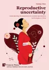 Reproductive uncertainty: Understanding the regulations on assisted reproductive technologies in China cover