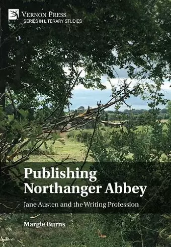 Publishing Northanger Abbey: Jane Austen and the Writing Profession cover