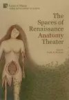The Spaces of Renaissance Anatomy Theater cover
