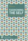 Fashioning the Self: Identity and Style in British Culture cover
