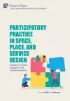 Participatory Practice in Space, Place, and Service Design cover