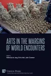 Arts in the Margins of World Encounters cover