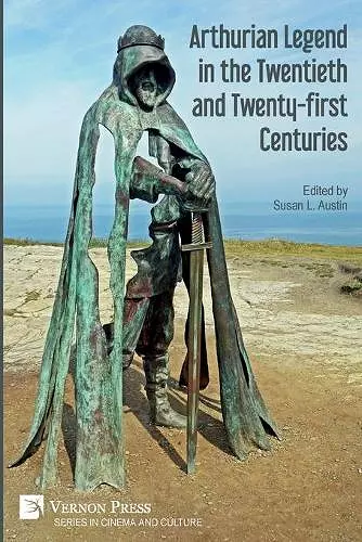 Arthurian Legend in the Twentieth and Twenty-first Centuries cover