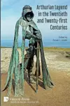 Arthurian Legend in the Twentieth and Twenty-first Centuries cover