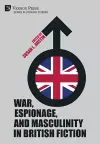 War, Espionage, and Masculinity in British Fiction cover