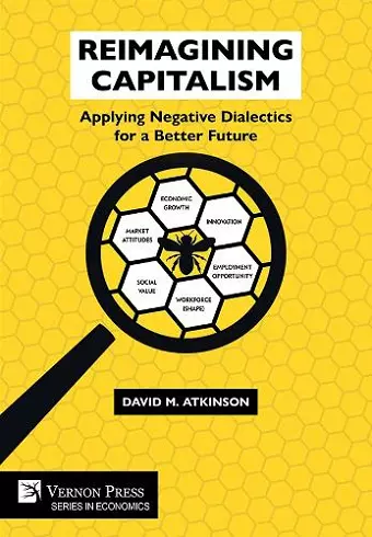 Reimagining Capitalism: Applying Negative Dialectics for a Better Future cover