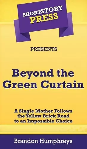 Short Story Press Presents Beyond the Green Curtain cover