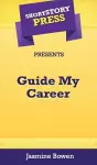 Short Story Press Presents Guide My Career cover