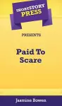 Short Story Press Presents Paid To Scare cover