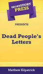 Short Story Press Presents Dead People's Letters cover