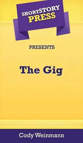 Short Story Press Presents The Gig cover