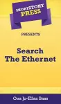 Short Story Press Presents Search The Ethernet cover