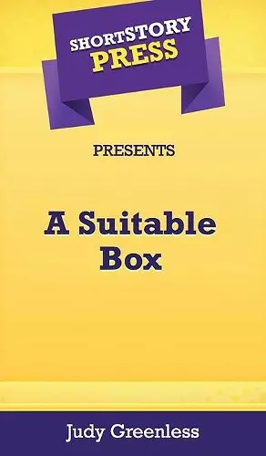 Short Story Press Presents A Suitable Box cover