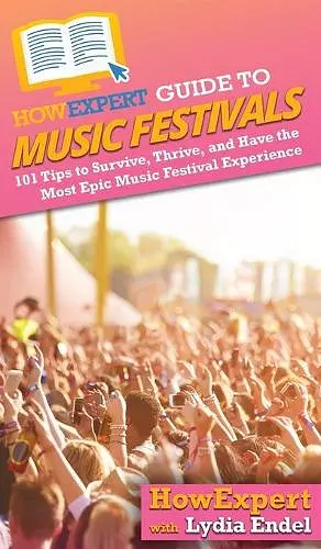 HowExpert Guide to Music Festivals cover