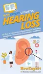 HowExpert Guide to Hearing Loss cover
