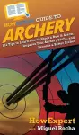 HowExpert Guide to Archery cover