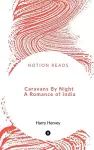 Caravans By Night A Romance of India cover