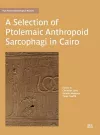 A Selection of Ptolemaic Anthropoid Sarcophagi in Cairo cover