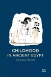 Childhood in Ancient Egypt cover