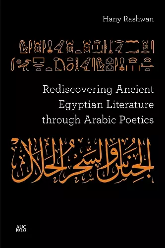 Rediscovering Ancient Egyptian Literature through Arabic Poetics cover